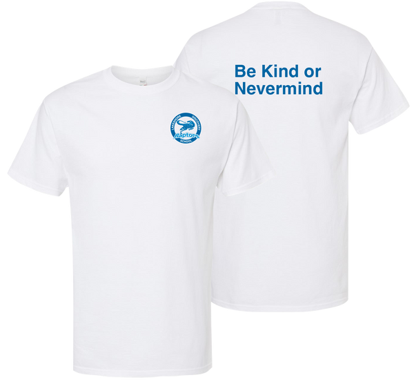 "Be Kind or Nevermind" Lakeshore Discovery Adult Cotton T-Shirt with Printed Front Left Chest & Back Logos