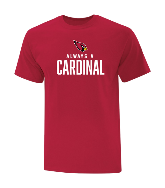 "Always A Cardinal" Adult Cotton Short Sleeve with Printed Logo