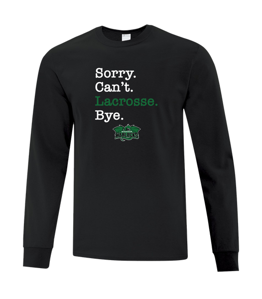 Windsor Warlocks Sorry. Can't. Lacrosse. Bye. Adult Cotton Long Sleeve