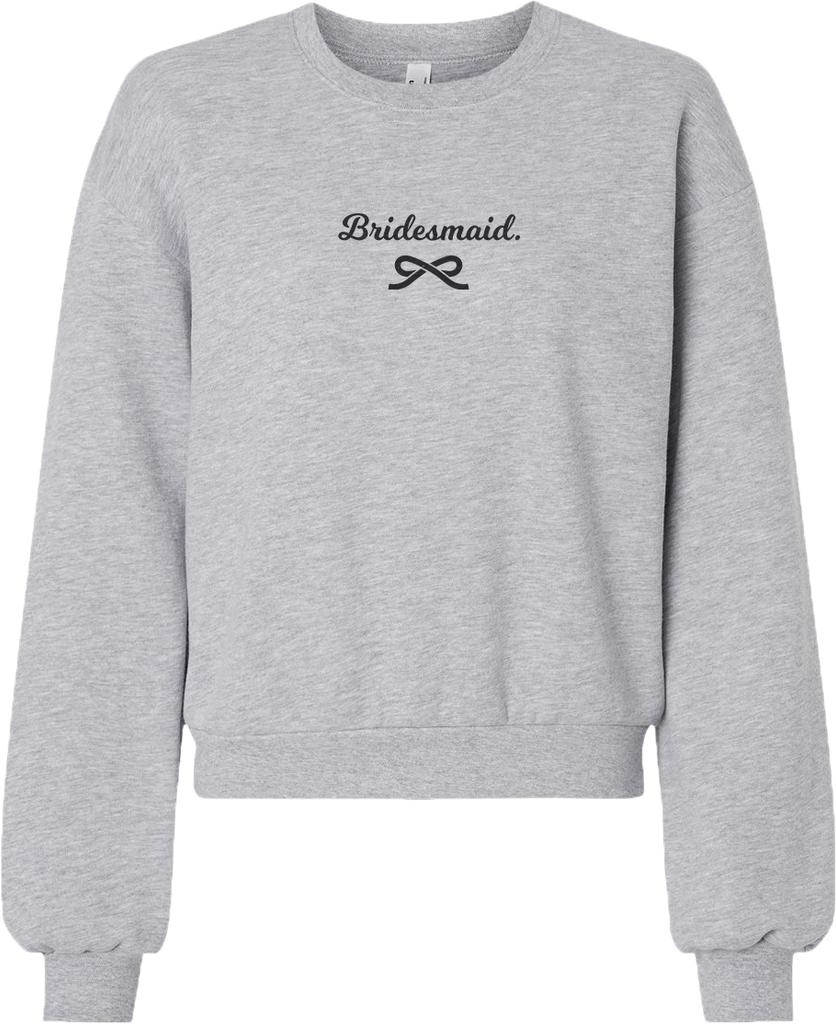 "Bridesmaid" Script Ladies Fleece Crewneck Sweatshirt with Printed Logo