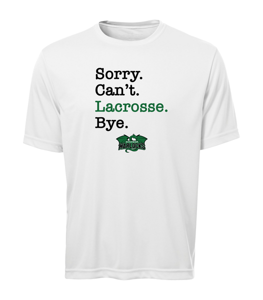 Windsor Warlocks Sorry. Can't. Lacrosse. Bye. Adult Dri-Fit T-Shirt with Printed Logo