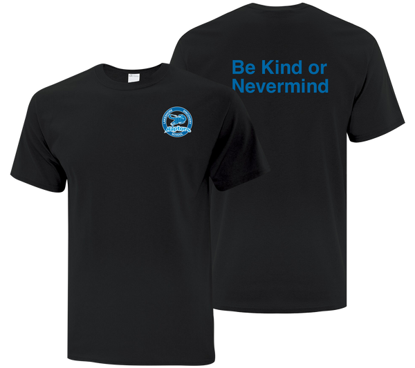 "Be Kind or Nevermind" Lakeshore Discovery Adult Cotton T-Shirt with Printed Front Left Chest & Back Logos