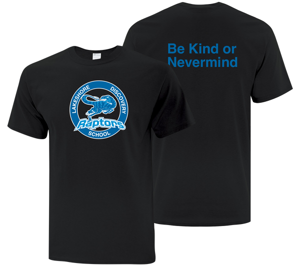 "Be Kind or Nevermind" Lakeshore Discovery Adult Cotton T-Shirt with Printed Front & Back Logos