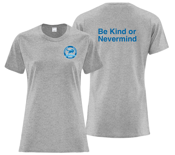 "Be Kind or Nevermind" Lakeshore Discovery Ladies Cotton T-Shirt with Printed Front Left Chest & Back Logos