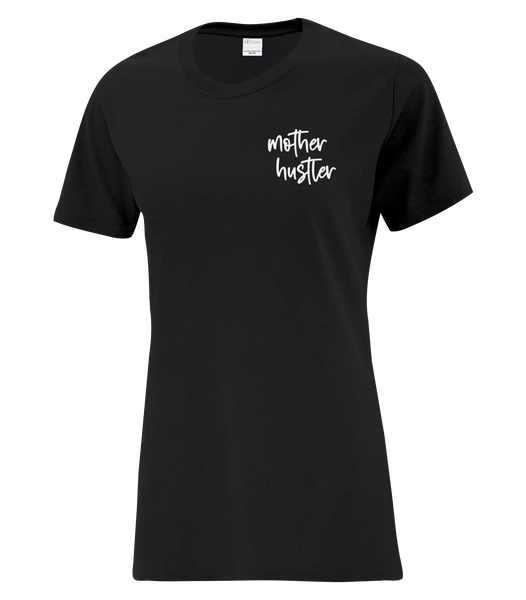 "Mother Hustler" Serif Ladies Cotton T-Shirt with Printed Left Chest Logo