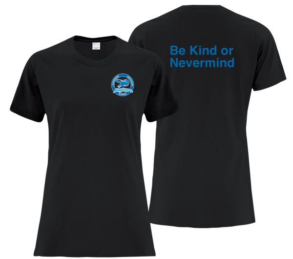 "Be Kind or Nevermind" Lakeshore Discovery Ladies Cotton T-Shirt with Printed Front Left Chest & Back Logos
