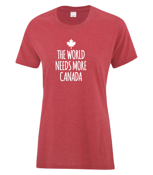 "The World Needs More Canada" Ladies Cotton T-Shirt with Printed Logo