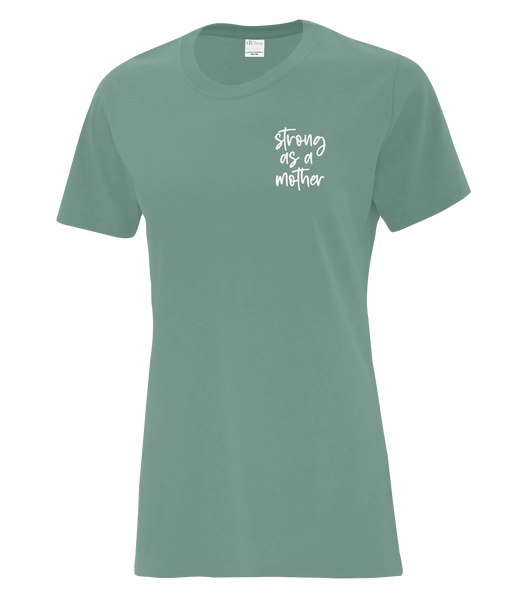 "Strong As A Mother" Serif Ladies Cotton T-Shirt with Printed Left Chest Logo