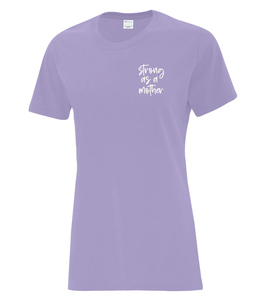 "Strong As A Mother" Serif Ladies Cotton T-Shirt with Printed Left Chest Logo