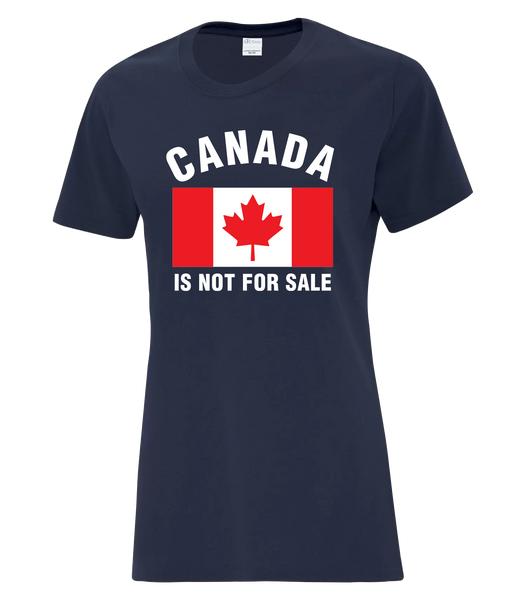 "Canada Is Not For Sale with Flag" Ladies Cotton T-Shirt with Printed logo