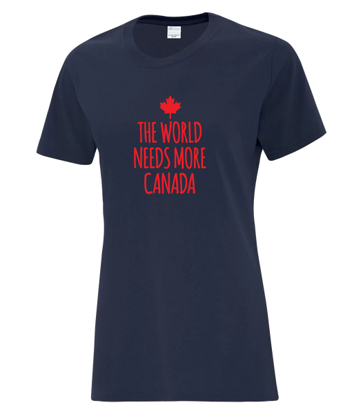 "The World Needs More Canada" Ladies Cotton T-Shirt with Printed Logo