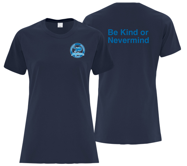"Be Kind or Nevermind" Lakeshore Discovery Ladies Cotton T-Shirt with Printed Front Left Chest & Back Logos
