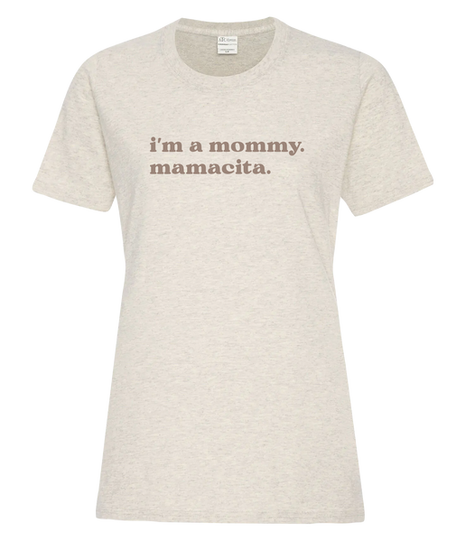 "I'm a mommy. Mamacita." Ladies Cotton T-Shirt with Printed Logo
