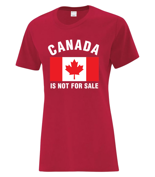 "Canada Is Not For Sale with Flag" Ladies Cotton T-Shirt with Printed logo