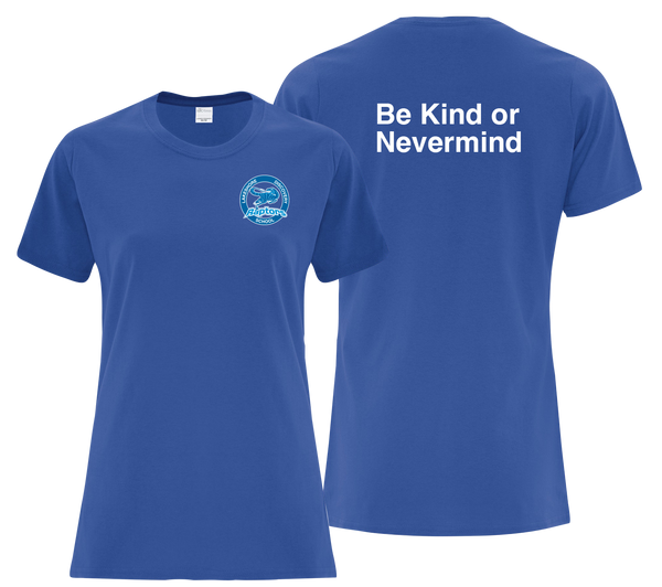 "Be Kind or Nevermind" Lakeshore Discovery Ladies Cotton T-Shirt with Printed Front Left Chest & Back Logos