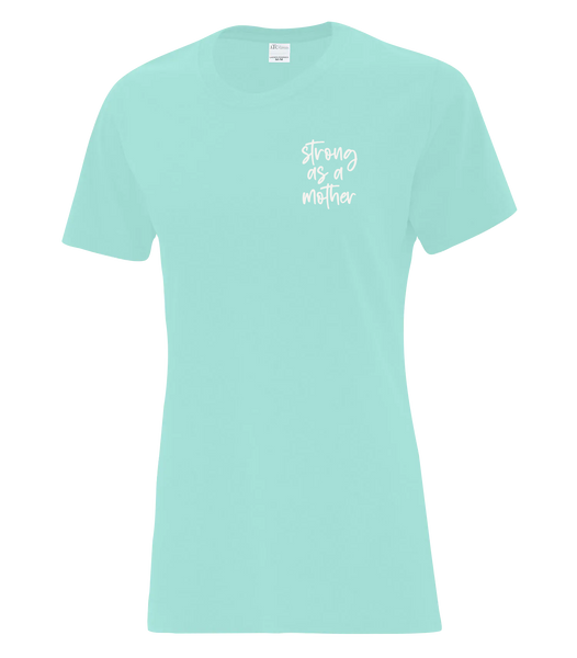 "Strong As A Mother" Serif Ladies Cotton T-Shirt with Printed Left Chest Logo