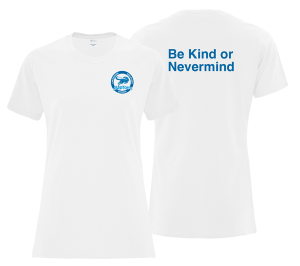 "Be Kind or Nevermind" Lakeshore Discovery Ladies Cotton T-Shirt with Printed Front Left Chest & Back Logos