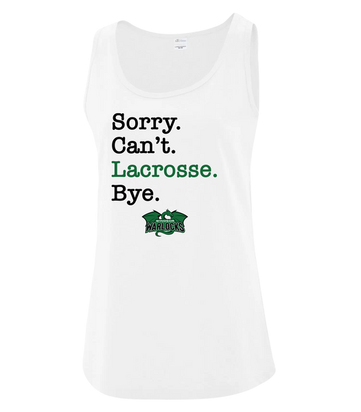 Windsor Warlocks Sorry. Can't. Lacrosse. Bye. Ladies Cotton Tank Top