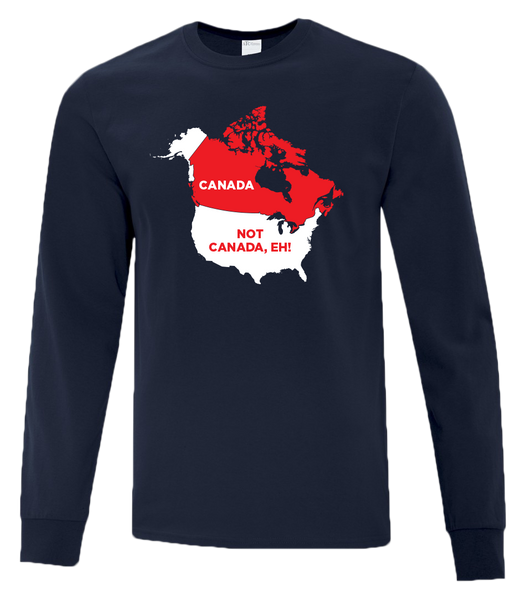 "Canada. Not Canada, Eh!" Adult Cotton Long Sleeve with Printed Logo