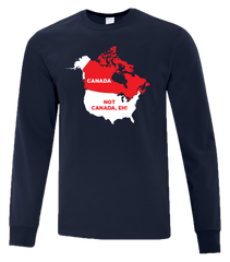 "Canada. Not Canada, Eh!" Adult Cotton Long Sleeve with Printed Logo