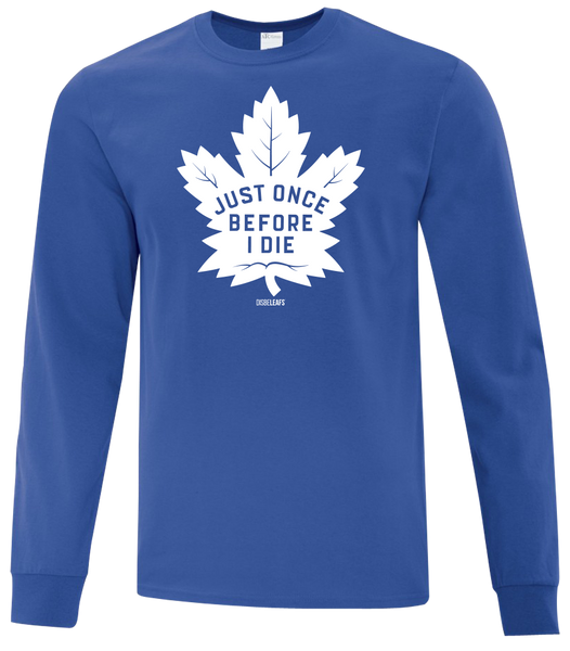 "Just Once Before I Die" Disbeleafs Adult Cotton Long Sleeve with Printed Logo