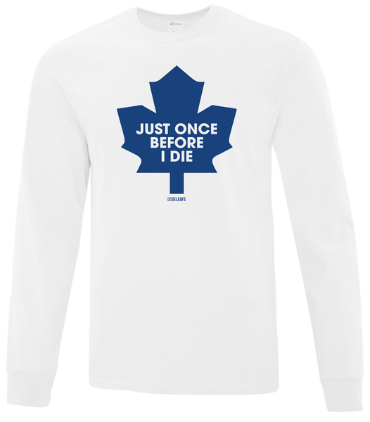 "Just Once Before I Die" Retro 90s Disbeleafs Adult Cotton Long Sleeve with Printed Logo