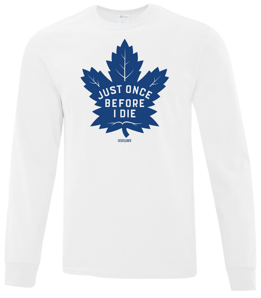 "Just Once Before I Die" Disbeleafs Adult Cotton Long Sleeve with Printed Logo