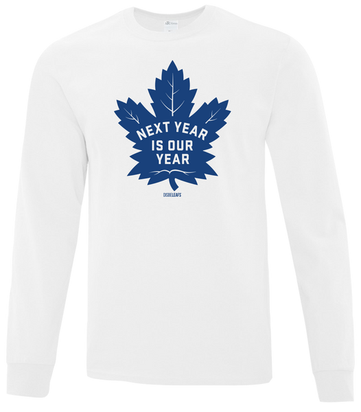 "Next Year Is Our Year" Disbeleafs Adult Cotton Long Sleeve with Printed Logo