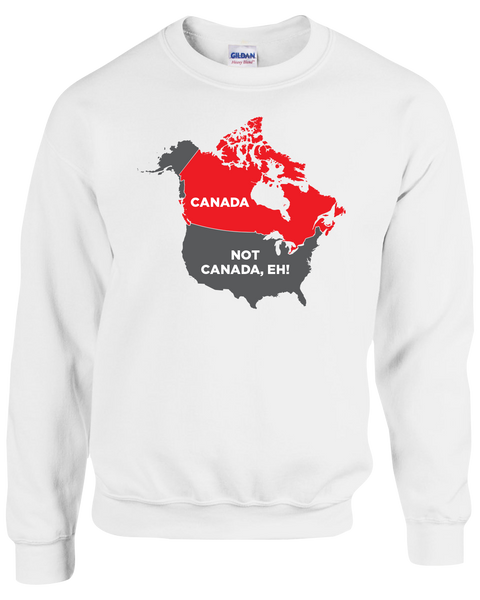 "Canada. Not Canada, Eh!" Adult Fleece Crewneck with Printed Logo