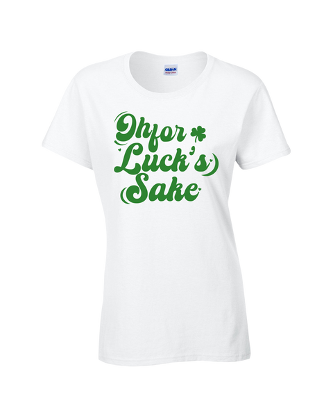 "Oh For Lucks Sake" Ladies Cotton T-Shirt with Printed logo
