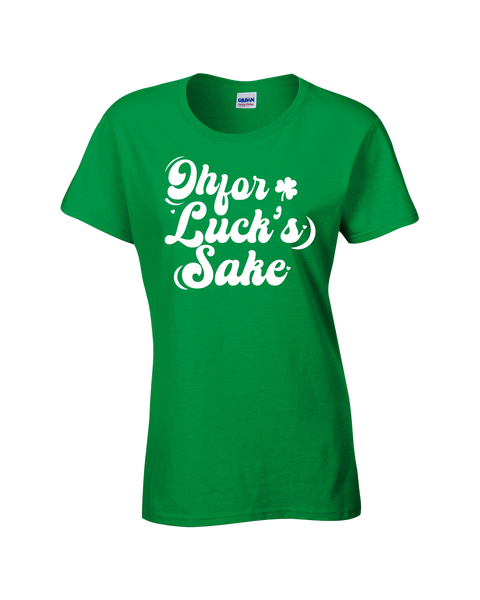 "Oh For Lucks Sake" Ladies Cotton T-Shirt with Printed logo