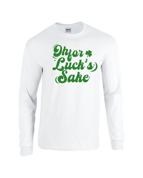 "Oh For Lucks Sake" Adult Cotton Long Sleeve with Printed Logo