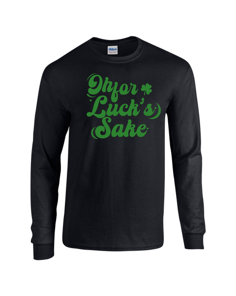 "Oh For Lucks Sake" Adult Cotton Long Sleeve with Printed Logo