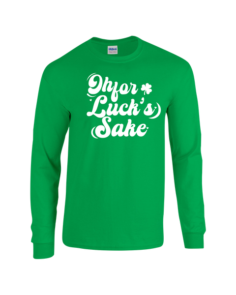 "Oh For Lucks Sake" Adult Cotton Long Sleeve with Printed Logo