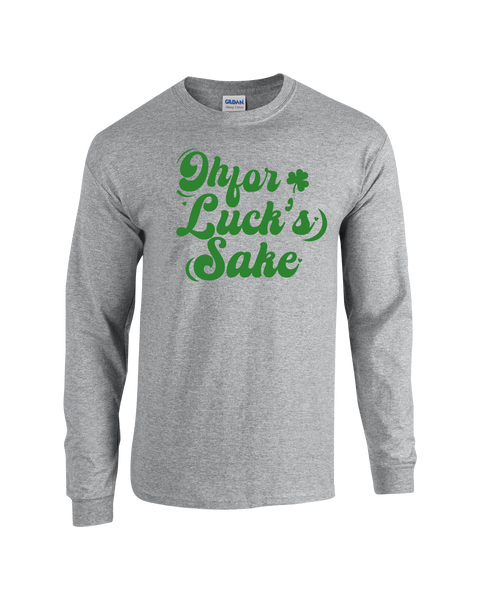 "Oh For Lucks Sake" Adult Cotton Long Sleeve with Printed Logo
