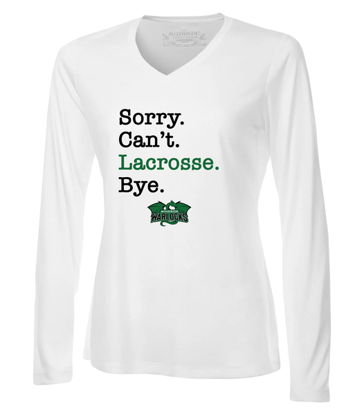 Windsor Warlocks Sorry. Can't. Lacrosse. Bye. Ladies Dri Fit Long Sleeve